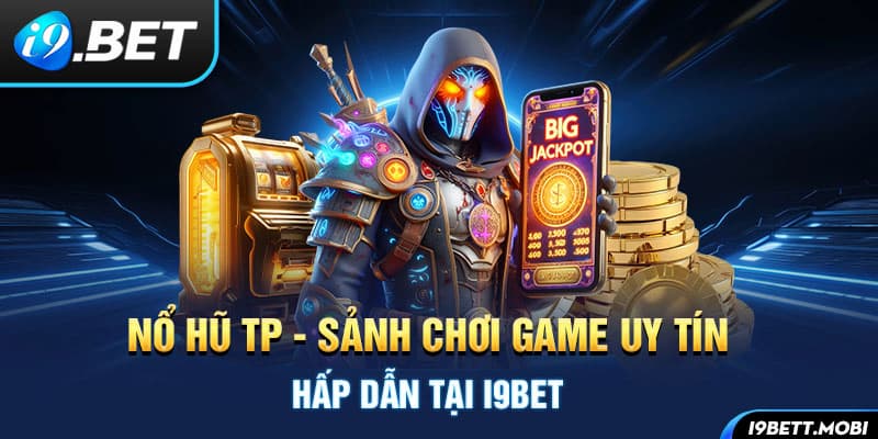 Nổ hũ online - Sảnh chơi uy tín