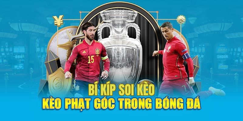 Tham khảo bí kíp soi kèo phạt góc từ người chơi lâu năm i9bet